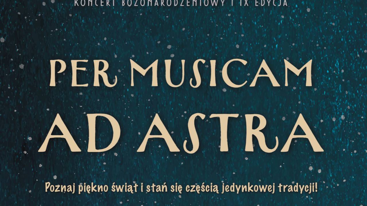 Koncert „Per Musicam Ad Astra” z okazji Świąt